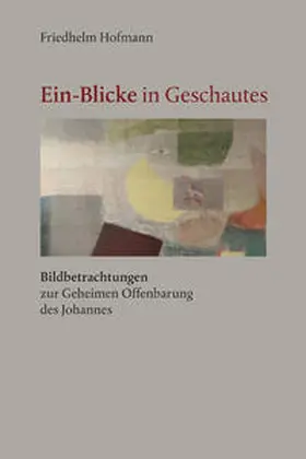 Hofmann |  "Ein-Blicke in Geschautes" | Buch |  Sack Fachmedien
