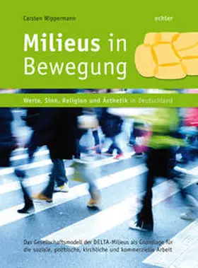 Wippermann |  Milieus in Bewegung - Werte, Sinn Religion und Ästhetik in Deutschland | Buch |  Sack Fachmedien