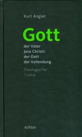 Anglet |  Gott  der Vater Jesu Christi: der Gott der Vollendung | Buch |  Sack Fachmedien