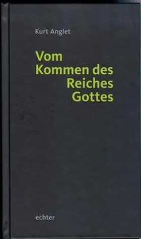 Anglet |  Vom Kommen des Reiches Gottes | Buch |  Sack Fachmedien
