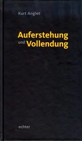 Anglet |  Auferstehung und Vollendung | Buch |  Sack Fachmedien