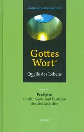 Baumgartner |  Gottes Wort - Quelle des Lebens Band I | Buch |  Sack Fachmedien