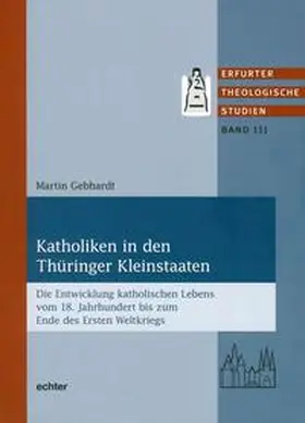 Gebhardt |  Katholiken in den Thüringer Kleinstaaten | Buch |  Sack Fachmedien