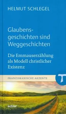 Schlegel |  Glaubensgeschichten sind Weggeschichten | Buch |  Sack Fachmedien