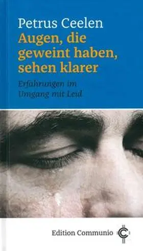 Ceelen |  Augen, die geweint haben, sehen klarer | Buch |  Sack Fachmedien