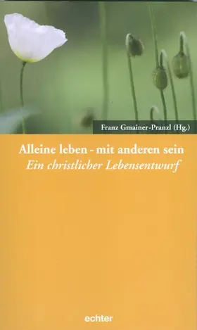 Gmainer-Pranzl |  Alleine leben - mit anderen sein | eBook | Sack Fachmedien