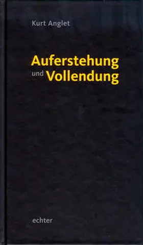 Anglet |  Auferstehung und Vollendung | eBook | Sack Fachmedien