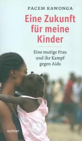 Kawonga |  Eine Zukunft für meine Kinder | eBook | Sack Fachmedien