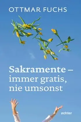 Fuchs |  Sakramente - immer gratis, nie umsonst | eBook | Sack Fachmedien