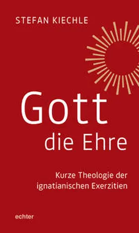 Kiechle |  Gott die Ehre | eBook | Sack Fachmedien