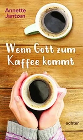 Jantzen |  Wenn Gott zum Kaffee kommt | eBook | Sack Fachmedien