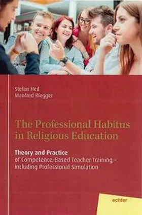Heil / Riegger |  The Professional Habitus in Religious Education | Buch |  Sack Fachmedien