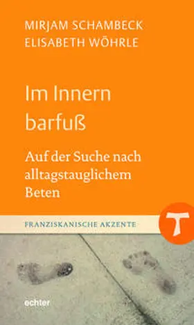 Schambeck / Wöhrle |  Im Innern barfuß | Buch |  Sack Fachmedien