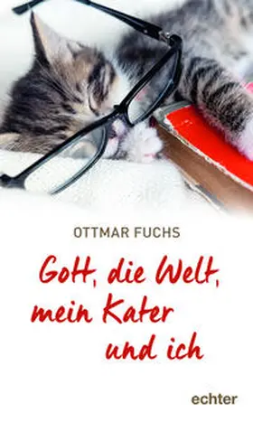Fuchs |  Gott, die Welt, mein Kater und ich | Buch |  Sack Fachmedien