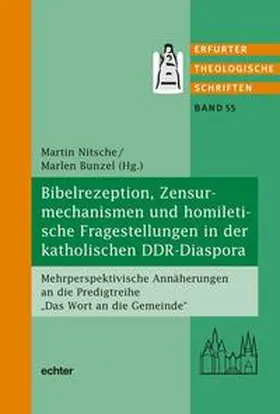 Nitsche / Bunzel |  Bibelrezeption, Zensurmechanismen und homiletische Fragestellungen in der katholischen DDR-Diaspora | Buch |  Sack Fachmedien