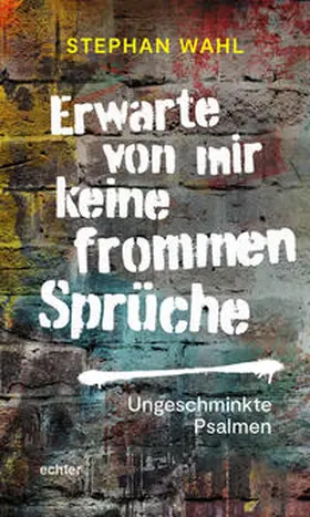 Wahl |  Erwarte von mir keine frommen Sprüche | Buch |  Sack Fachmedien