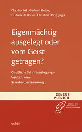 Ettl / Hotze / Nassauer |  Eigenmächtig ausgelegt oder vom Geist getragen? | Buch |  Sack Fachmedien