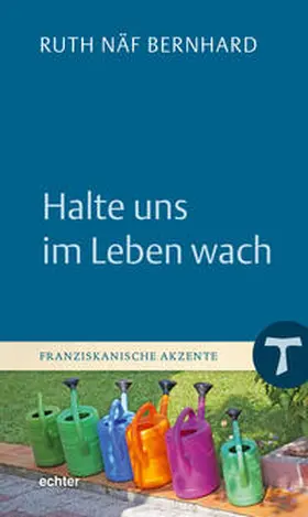 Näf Bernhard |  Halte uns im Leben wach | Buch |  Sack Fachmedien