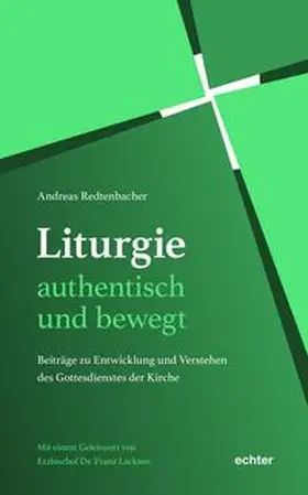 Redtenbacher |  Liturgie - authentisch und bewegt. | Buch |  Sack Fachmedien