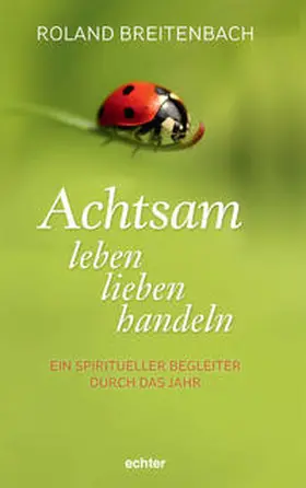 Breitenbach |  Achtsam leben, lieben, handeln | eBook | Sack Fachmedien