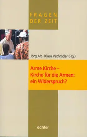 Alt / Väthröder |  Arme Kirche - Kirche für die Armen: ein Widerspruch? | eBook | Sack Fachmedien