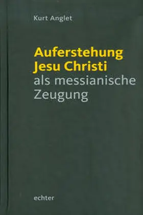 Anglet |  Auferstehung Jesu Christi als messianische Zeugung | eBook | Sack Fachmedien