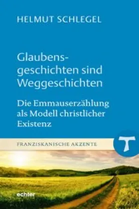 Schlegel | Glaubensgeschichten sind Weggeschichten | E-Book | sack.de