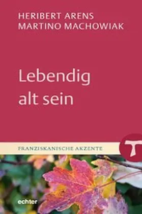 Arens / Machowiak | Lebendig alt sein | E-Book | sack.de