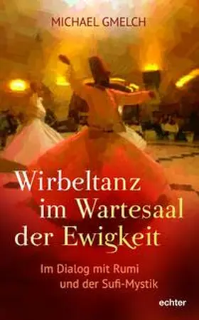 Gmelch |  Wirbeltanz im Wartesaal der Ewigkeit | eBook | Sack Fachmedien