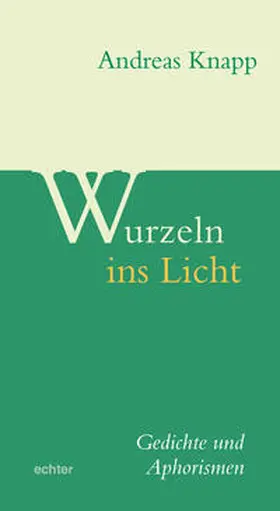 Knapp |  Wurzeln ins Licht | Buch |  Sack Fachmedien