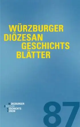 Weiß / Würzburger Diözesangeschichtsverein |  Würzburger Diözesangeschichtsblätter 87 (2024) | Buch |  Sack Fachmedien