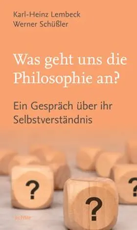 Lembeck / Schüßler |  Was geht uns die Philosophie an? | Buch |  Sack Fachmedien
