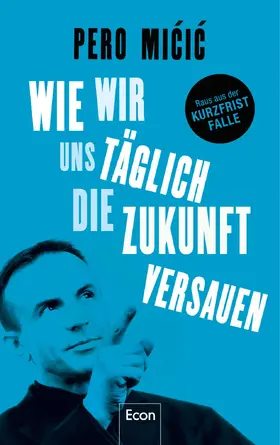 Micic / Micic | Wie wir uns täglich die Zukunft versauen | Buch | 978-3-430-20160-5 | sack.de