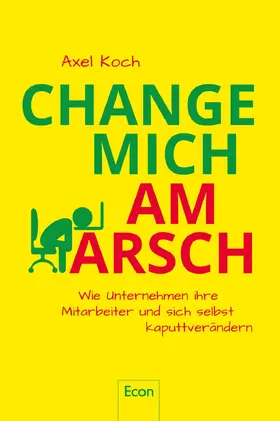Koch | Change mich am Arsch | Buch | 978-3-430-20245-9 | sack.de