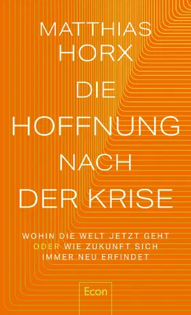 Horx |  Die Hoffnung nach der Krise | Buch |  Sack Fachmedien
