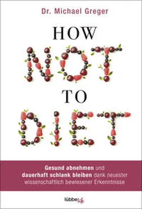 Greger |  How Not to Diet | Buch |  Sack Fachmedien