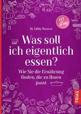 Weaver |  Was soll ich eigentlich essen? | Buch |  Sack Fachmedien