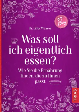 Weaver |  Was soll ich eigentlich essen? | eBook | Sack Fachmedien