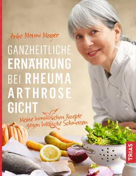 Meyer |  Ganzheitliche Ernährung bei Rheuma, Arthrose, Gicht | Buch |  Sack Fachmedien