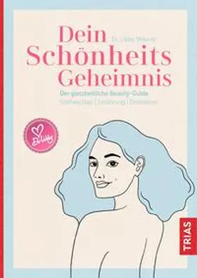 Weaver |  Dein Schönheitsgeheimnis | Buch |  Sack Fachmedien