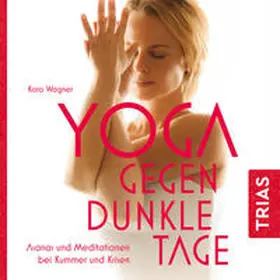 Wagner |  Yoga gegen dunkle Tage | Sonstiges |  Sack Fachmedien