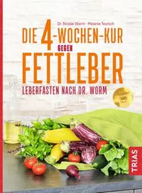 Worm / Teutsch |  Die 4-Wochen-Kur gegen Fettleber | Buch |  Sack Fachmedien