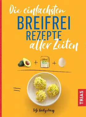 Bartig-Prang |  Die einfachsten Breifrei-Rezepte aller Zeiten | eBook | Sack Fachmedien