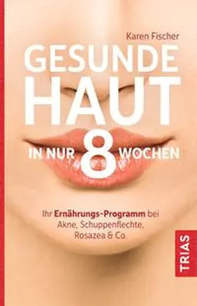 Fischer |  Gesunde Haut in nur 8 Wochen | Buch |  Sack Fachmedien
