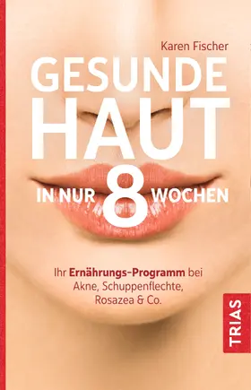 Fischer |  Gesunde Haut in nur 8 Wochen | eBook | Sack Fachmedien