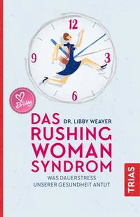 Weaver |  Das Rushing Woman Syndrom | Buch |  Sack Fachmedien