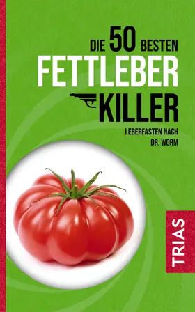 Worm / Kiefer |  Die 50 besten Fettleber-Killer | eBook | Sack Fachmedien