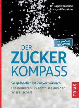 Bäuerlein / Dexheimer | Der Zucker-Kompass | Buch | 978-3-432-11359-3 | sack.de