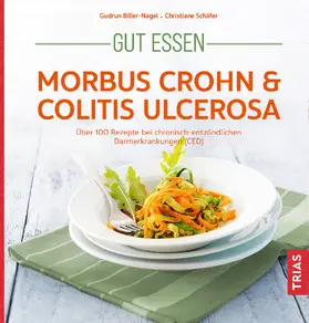 Biller-Nagel / Schäfer | Gut essen - Morbus Crohn & Colitis ulcerosa | Buch | 978-3-432-11397-5 | sack.de