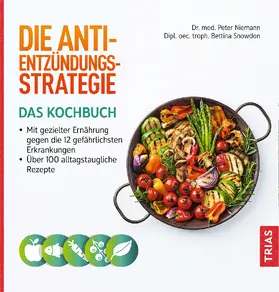 Niemann / Snowdon |  Die Anti-Entzündungs-Strategie - Das Kochbuch | Buch |  Sack Fachmedien